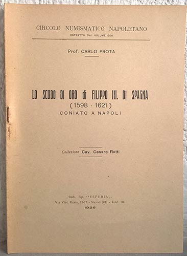 PROTA C. – Lo scudo di oro di Filippo III di Spagna (1598-1621) coniato a Napoli...