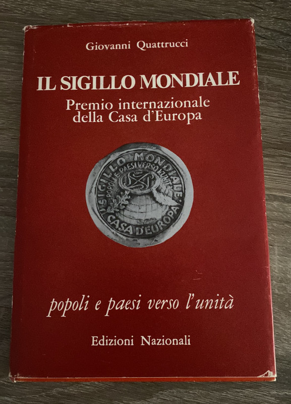 QUATTRUCCI G. - Il Sigillo Mondiale. Premio Internazionale della casa d'Europa, ...