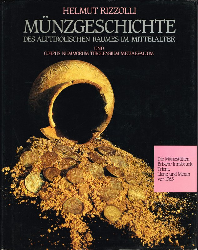 RIZZOLLI Helmut. Munzgeschichte des Alttirolischen Raumes im Mittelalter und Cor...