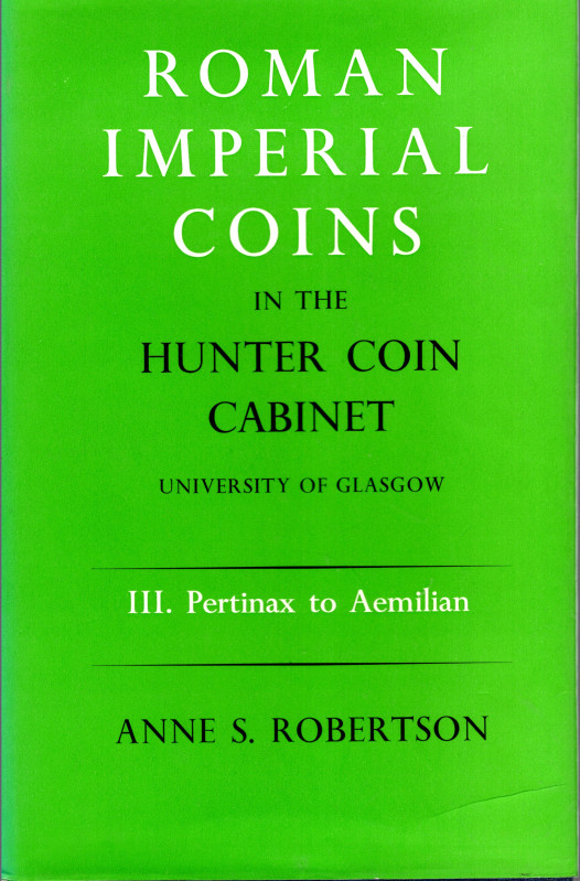 ROBERTSON S. A. - Roman Imperial Coins in the Hunter coin Cabinet. University of...