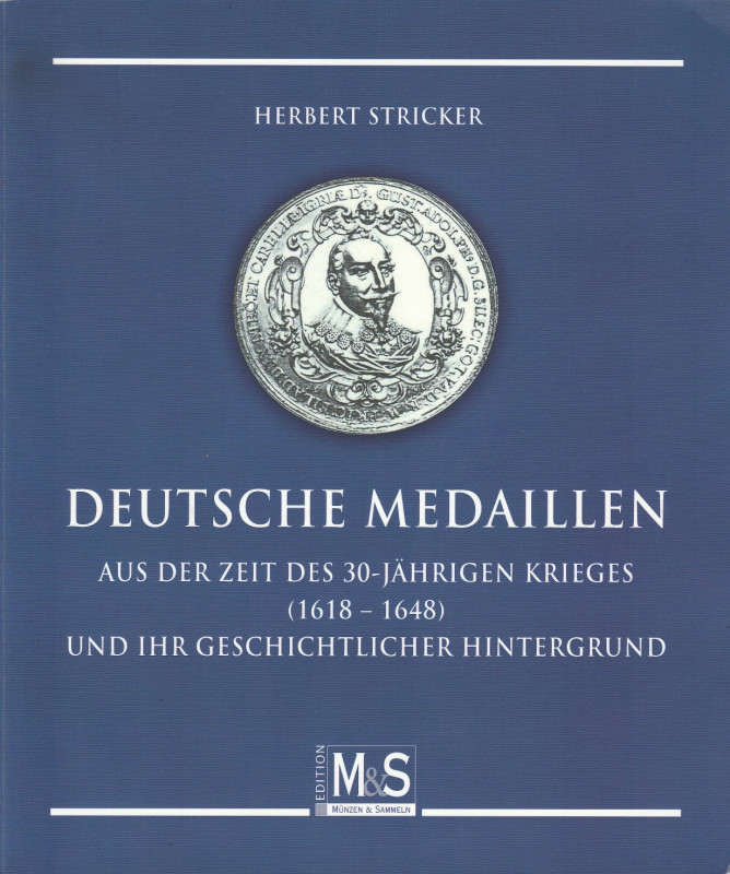 STRICKER Herbert. Deutsche Medaillen…1618-1648. Munchen, 2010 Legatura editorial...