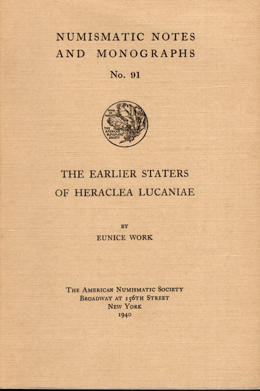 WORK Eunice. - The earlier staters of Heraclea Lucaniae. N.N.A.M. n.91. New York...