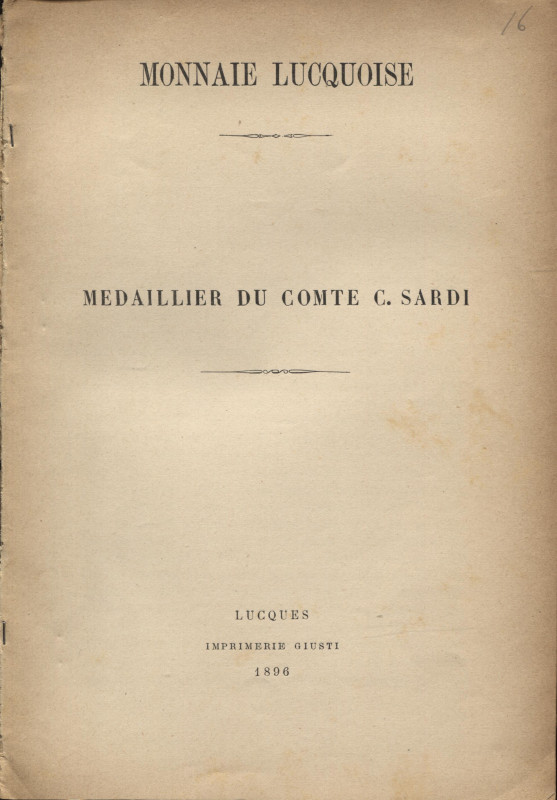 ANONIMO. - Monnaies lucquoise ; Medailler du Comte C. Sardi. Lucques, 1896. pp. ...