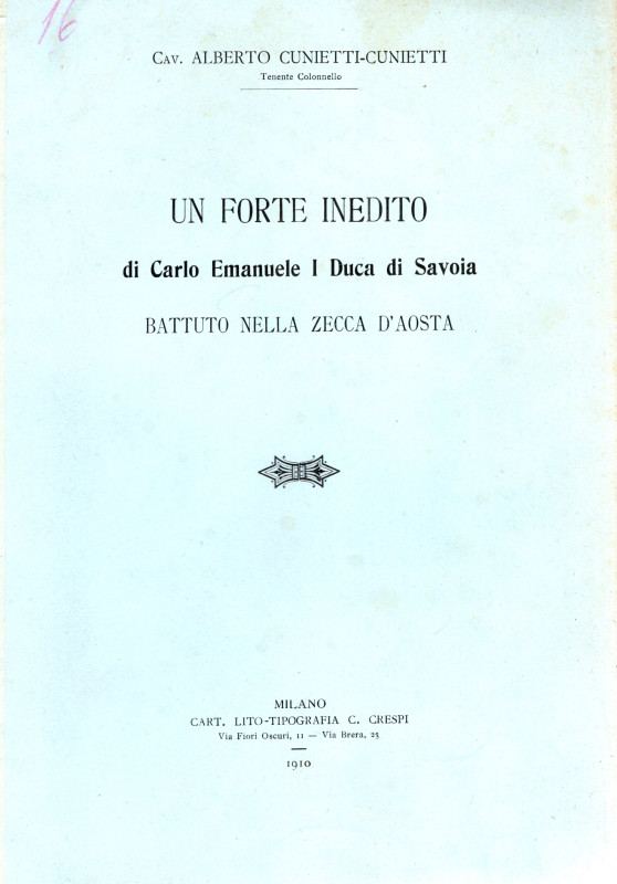 CUNIETTI-CUNIETTI A. - Un forte inedito di Carlo emanuele I Duca di Savoia battu...