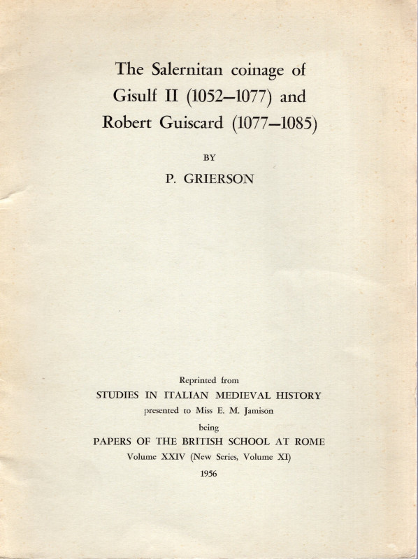 GRIERSON P. - The Salernitan coinage of Gisulf II 1052 - 1077 and Robert Guiscar...