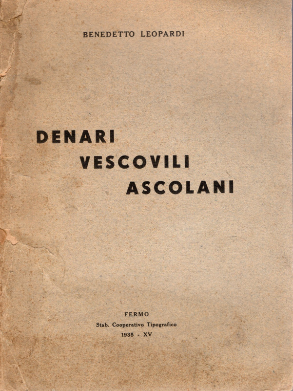 LEOPARDI B. - Denari vescovili ascolani. Fermo, 1935. pp 33, tav. 1. brossura ed...