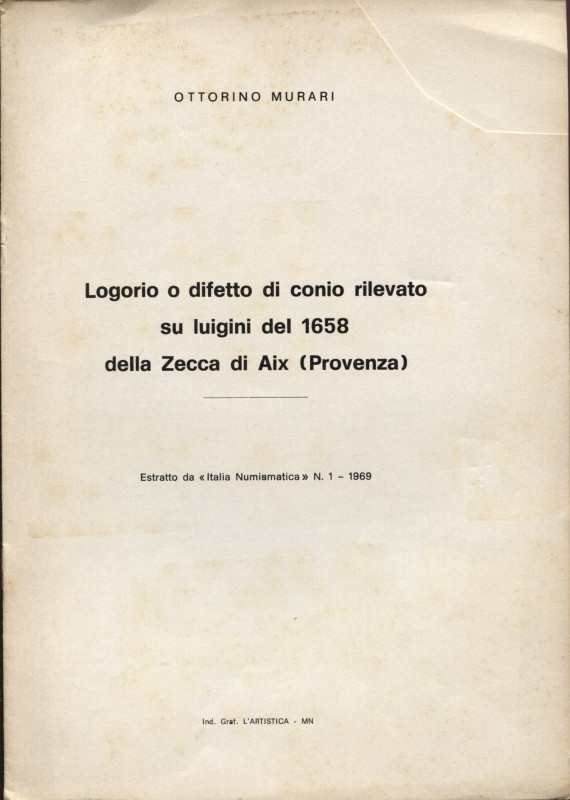 MURARI O. - Logorio o difetto di conio rilevato sui Luigini del 1658 della zecca...