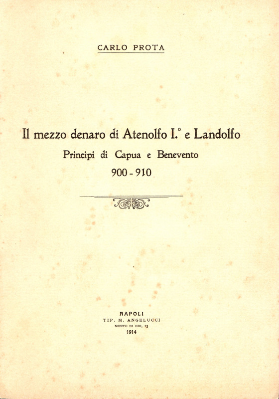 PROTA C. - Il mezzo denaro di Atenolfo I e Landolfo, principi di Capua e Beneven...