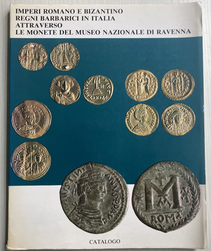 AA.VV. Imperi romano e bizantino, regni barbarici in Italia attraverso le monete...