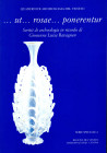 AA.VV. - ..ut…rosae..ponerentur Scritti di archeologia in ricordo di Giovanna Luisa Ravagnana. Treviso, 2006. pp 303, tavole e illustrazioni nel testo...
