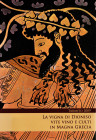AA.VV. - La vigna di Dionisio: vite, vino e culti in Magna Grecia. Atti del quarantanovesimo convegno di studi sulla Magna Grecia. Taranto, 24-28 - Se...
