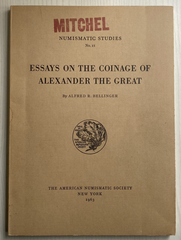 Bellinger A.R. Essays on the Coinage of Alexander the Great. The American Numism...