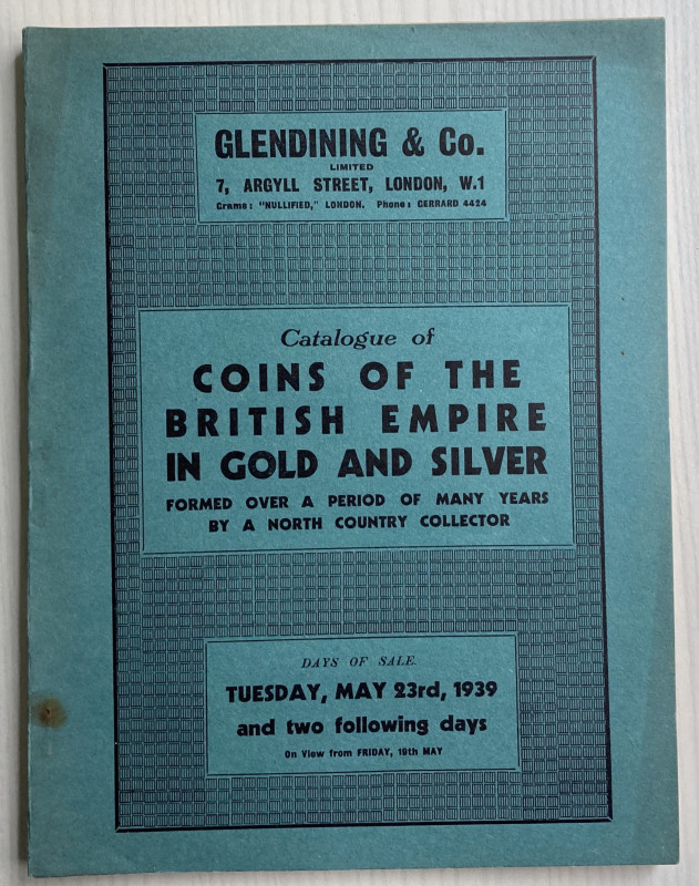 Glendining & Co.. Catalogue of Coins of the British Empire in gold and silver, f...