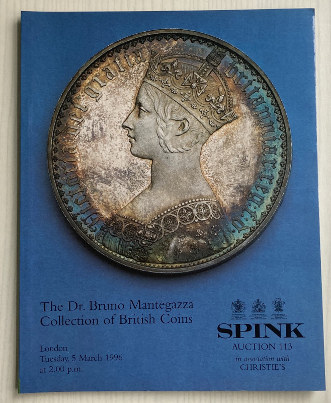 Spink Auction 113, The Dr. Bruno Mantegazza Collection of British Coins. London ...