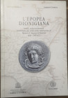Libri. Giovanni Santelli. Alberto Campana. L'Epopea Dionigiana. Diana Editrice 2006. Come Nuovo.
