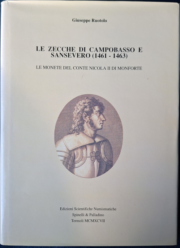 Libri. G. Ruotolo, Le zecche di Campobasso e Sansevero (1461-1463). Le monete de...