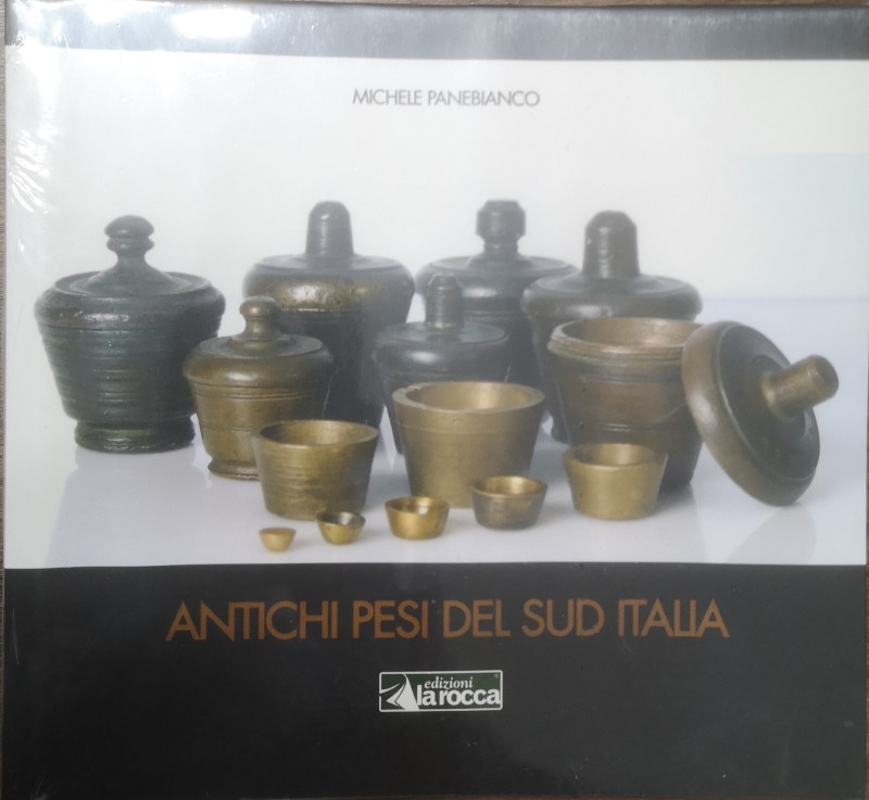 Libri. Michele Panebianco. Antichi Pesi del Sud Italia. Edizioni La Rocca 2010. ...