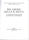 AA.VV. - Relazione della R. Zecca. 25 esercizi finanziari dal I Luglio 1914 al 30 Giugno 1939 XVII. Roma, 1941. Bella fotocopia con ril. a spirale, pp...