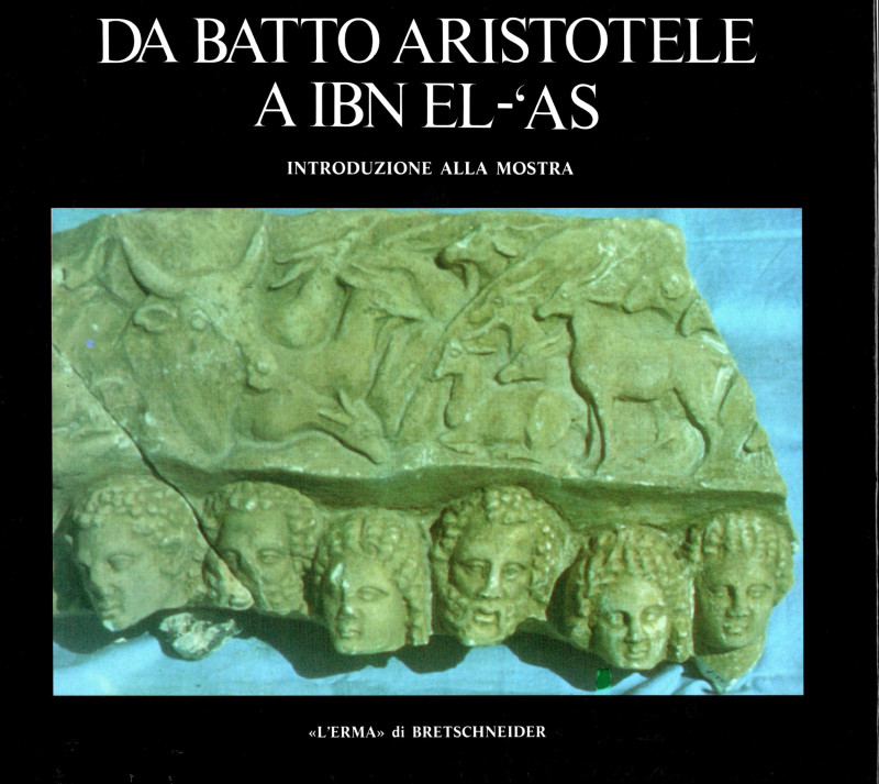 AA.VV. Da Batto Aristotele a Ibn El-'As. Introduzione alla mostra. Roma, 1987. p...
