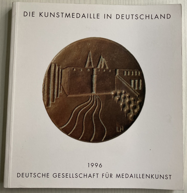 AA.VV. Die Kunstmedaille in Deutschland 1993-1995. Berlin 1996. Brossura ed. pp....