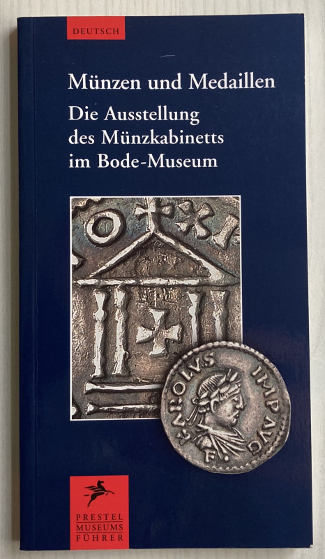 AA.VV. Münzen und Medaillen: Die Ausstellung des Münzkabinetts im Bode-Museum. 2...