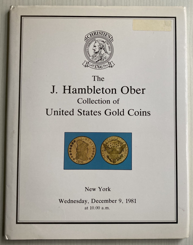 Christie's The J. Hambleton Ober Collection of United States Gold Coins. New Yor...