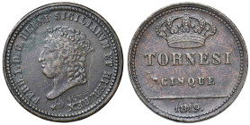 NAPOLI Ferdinando I di Borbone (1816-1825) 5 Tornesi 1819 - Nomisma 824 CU (g 16,29) NC Minimi depositi ed evidente e curiosa ribattitura al D/. Perce...