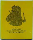 Monnaies d'Albert et Isabelle à Guillaume 1er, A. Van Keymeulen, 1981
Ouvrage broché. 260 pages, 26 planches.