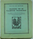 Inleiding tot de vlaamsche volkskunst, Victor De Meyere 1938
Très bel ouvrage de 331 pages en néerlandais traitant de l'introduction à l'art populair...