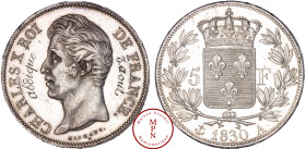 France, Charles X (1824-1830), 5 Francs 1830, A, Paris, Gravée des mots "ABDIQUE 3 AOUT", Argent, SPL, 24.94 g, 37 mm, Cette monnaie est un véritable ...