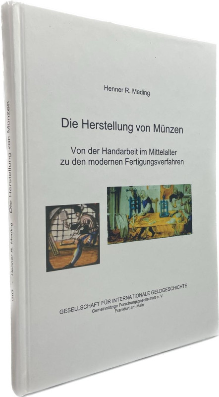 Meding, H.R.


Die Herstellung von Münzen. Von der Handarbeit im Mittelalter ...