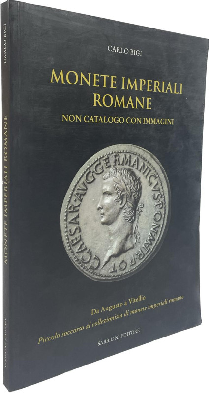 Bigi, C.


Monete imperiali romane. Non catalogo con immagini. Da Augusto a V...