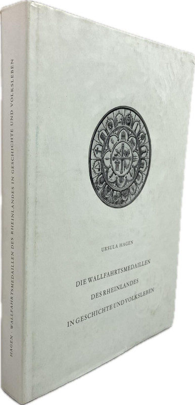 Hagen, U.


Die Wallfahrtsmedaillen des Rheinlandes in Geschichte und Volksle...