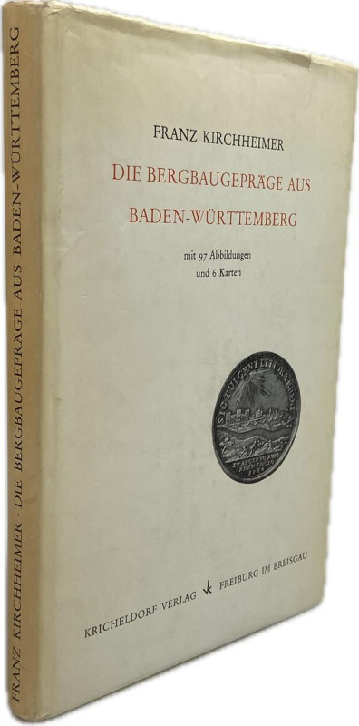 Kirchheimer, F.


Die Bergbaugepräge aus Baden-Württemberg. Freiburg 1967. Fr...