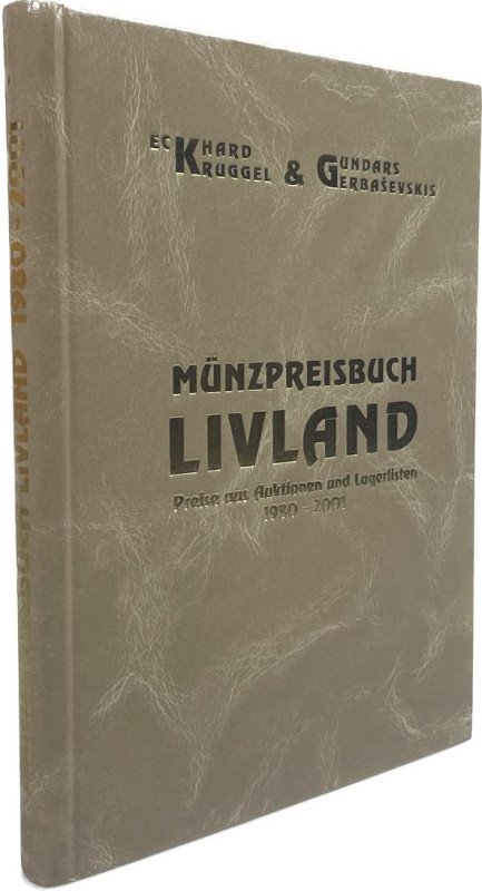 Kruggel, E. / Gerbasevskis, G.


Münzpreisbuch Livland. Preise aus Auktionen ...