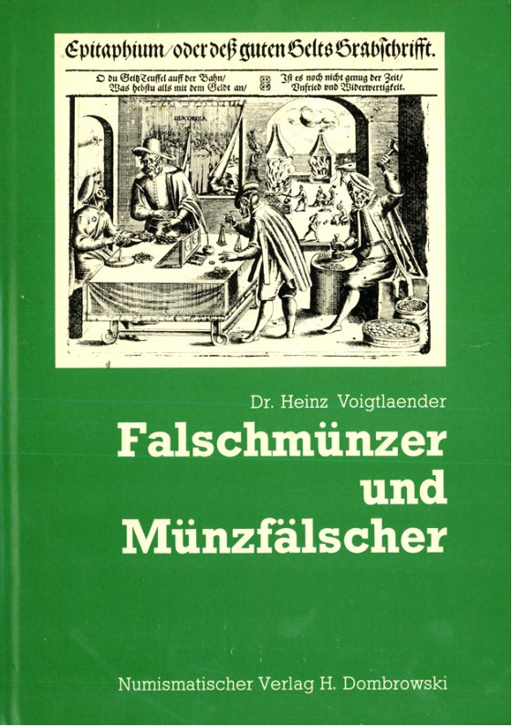 ALLGEMEIN. 
Geldgeschichte. 
VOIGTLAENDER, H. Falschmünzer und Münzfälscher. G...