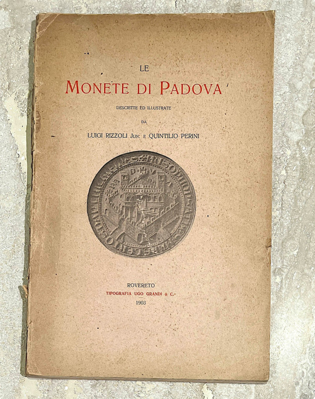 RIZZOLI L./PERINI Q.

LE MONETE DI PADOVA.

Rovereto 1903. 149 pp., illustra...