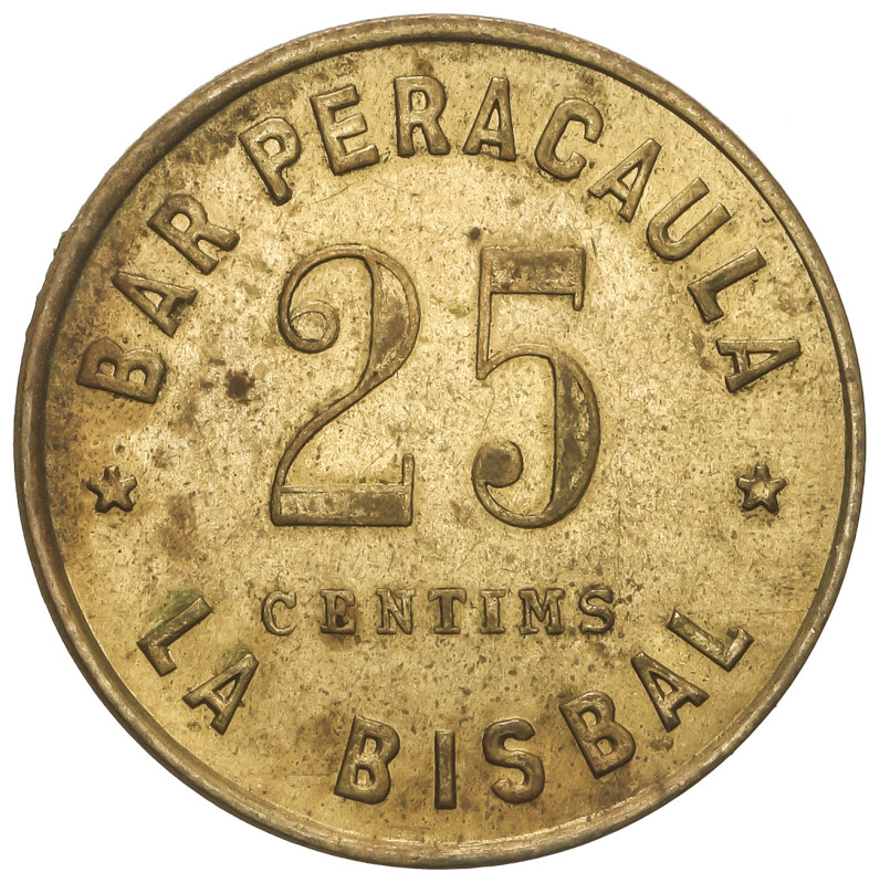 25 Céntimos. Guerra Civil. BAR PERACAULA. LA BISBAL. 4,31 grs. Latón. MUY RARA. ...