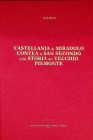 BIAGGI E. - Castellania di Mirandolo, Ccontea di San Secondo nella Storia del Vecchio Piemonte - 1987 - ill. nel testo