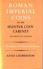 ROBERTSON S. A. - Roman Imperial Coins in the Hunter coin Cabinet. University of Glasgow. Vol. V. Diocletian ( Reform) to Zeno. Oxford, 1982. pp xlvii...