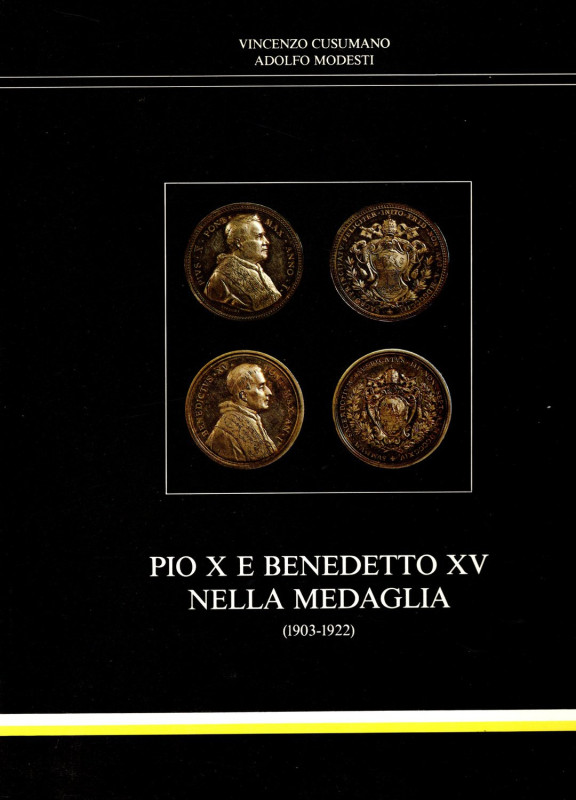 CUSUMANO V. - MODESTI A. - PIO X e BENEDETTO XV nella medaglia. ( 1903 - 1922). ...