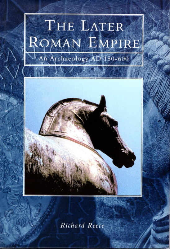 REECE Richard. - The Later roman Empire. Gloucestershire, 1999. pp 192, tavole e...