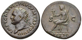 TITUS (79-81). Dupondius. Rome.

Obv: IMP T CAES VESP AVG P M TR P COS VIII.
Radiate head left.
Rev: S - C / VESTA.
Vesta seated left on throne, holdi...
