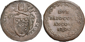 Pio VI (Giannangelo Braschi), 15 febbraio 1775 – 29 agosto 1799. Ancona 

Da 2 baiocchi anno XXII/1796, Cu 16,17 g. PIVS SEXTVS – PON M A XXII Stemm...