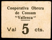 Valls. Cooperativa Obrera de Consum "Vallenca". 5 céntimos. (AL. falta, cita sólo el valor de 15 céntimos). Cartón. Raro. MBC-.