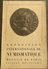 AA.VV. Exposition Internationale de Numismatique, Monnaie de Paris. Juillet MDCCCCLIII. Brossura ed. pp. 137, tavv. XXIII, mappa in b/n. Buono stato.