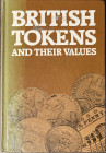AA.VV British Tokens and their values.Lodon Seaby 1984. Cartonato ed. pp. 200, ill. in b/n. Buono stato.