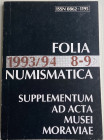 AA.VV. Folia Numismatica 8-9 Supplementum ad acta Musei Moraviae. Scientiae Sociales. LXXVIII-IX 1993-94. Brossura ed. pp. 187, ill. in b/n. Ottimo st...