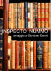 A.A.V.V. - Inspecto Nummo. Omaggio a Giovanni Gorini. Padova, 2001. Pp. xlvi – 288, ill. e tavv. nel testo. ril ed. ottimo stato, importante serie di ...