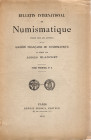 AA.-VV. - Bulletin International de Numismatique. Tome premier N 2. Paris, 1902. pp 37 - 68, illustrazioni nel testo. brossura editoriale, intonso, bu...
